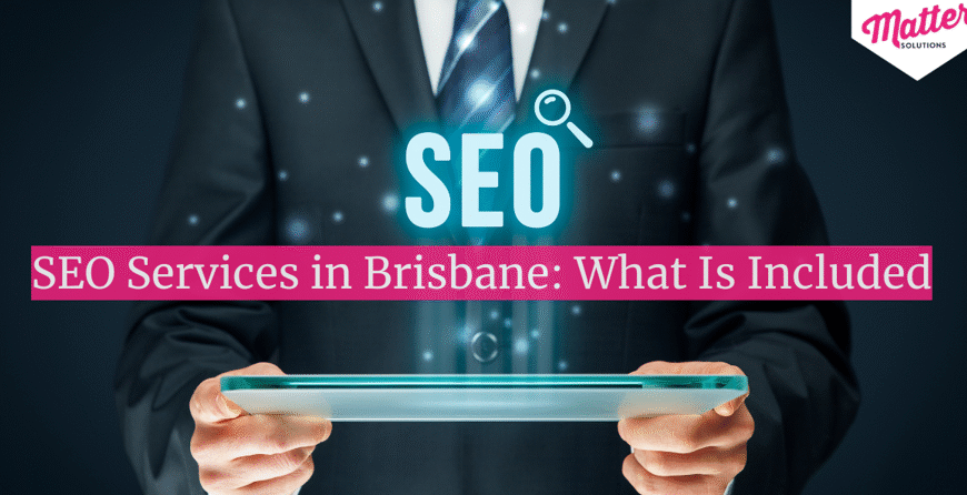 SEO Services in Brisbane: What Is Included